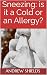 Sneezing: is it a Cold or a...