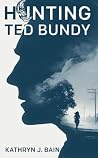 Hunting Ted Bundy