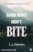 Good Boys Don't Bite by L.A. Barron