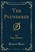 The Plunderer (Classic Reprint)