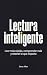 Lectura inteligente: Leer más rápido, comprender más y retener lo que importa (Aprendizaje y reingeniería del pensamiento) (Spanish Edition)