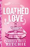 Loathed Love by Krista Ritchie