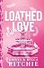 Loathed Love (Cobalt Empire, #3)