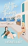 All the Things We...