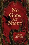 No Gods At Night:...