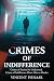 Crimes of Indifference: Cri...