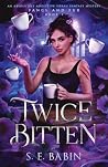 Twice Bitten: An ...