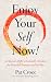 Enjoy Your Self Now!: 66 Sa...