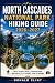 North Cascades National Park Hiking Guide 2026–2027 by Donald Clint