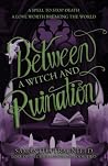 Between a Witch and Ruination (Lore of the High Kingdom Book 2) Between a Witch and Ruination (Lore of the High Kingdom Book 2)
