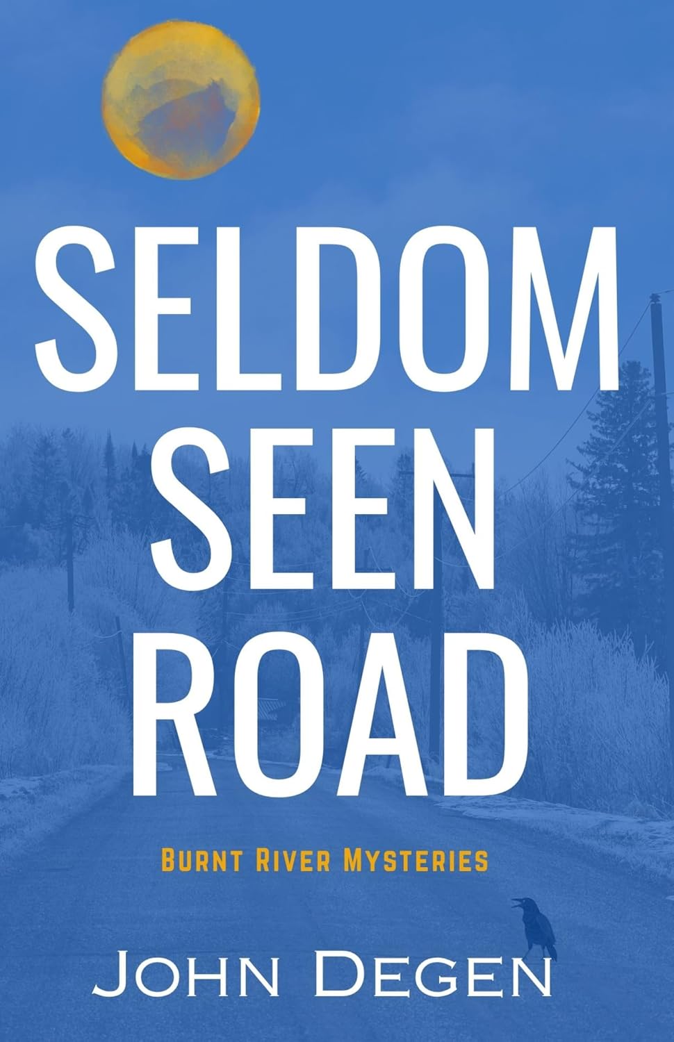 Seldom Seen Road (Burnt River Mystery)