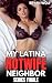 My Latina Hotwife Neighbor