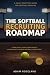 The Softball Recruiting Roa...