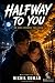 Halfway To You: A Psycholog...