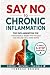 Say No to Chronic Inflammat...