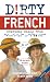 Dirty French: Second Edition