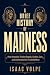 A BRIEF HISTORY OF MADNESS. How Humanity Tried to Explain, Co... by Isaac Volpe