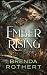 Ember Rising by Brenda Rothert Ember Rising by Brenda Rothert