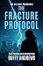 The Fracture Protocol: Ever...