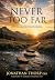 Never Too Far: Hope, Connec...