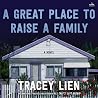 A Great Place to Raise a Family: A Novel