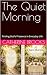 The Quiet Morning: Finding ...