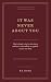 It Was Never About You by R.J. Kane