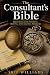 The Consultant's Bible: Pri...