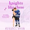 Knights Like Thes...