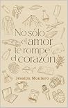 Book cover for No sólo el amor te rompe el corazón (Spanish Edition)