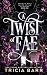 A Twist of Fae: A Paranormal Academy Bully Romance (Wicked Boys of Fae Academy)