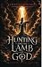 Hunting for the Lamb of God