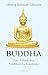 Buddha: Das Leben des Siddh...