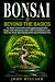 Bonsai Beyond The Basics: N...
