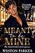 Meant to be Mine (The Billionaire Legacy Series Book 6)
