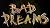 Bad Dreams