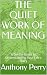 THE QUIET WORK OF MEANING: ...