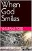 When God Smiles by William Ford