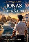 Jonas e os Portos da Europa - Livro 2 by Jorge Eider Silva