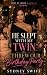 He Slept With My Twin. I Th...