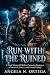 Run With the Ruined: A Dark...
