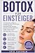 BOTOX FÜR EINSTEIGER: Ein p...