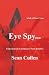 Eye Spy: Confessions of an ...