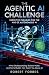 The Agentic AI Challenge: E...