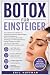 BOTOX FÜR EINSTEIGER