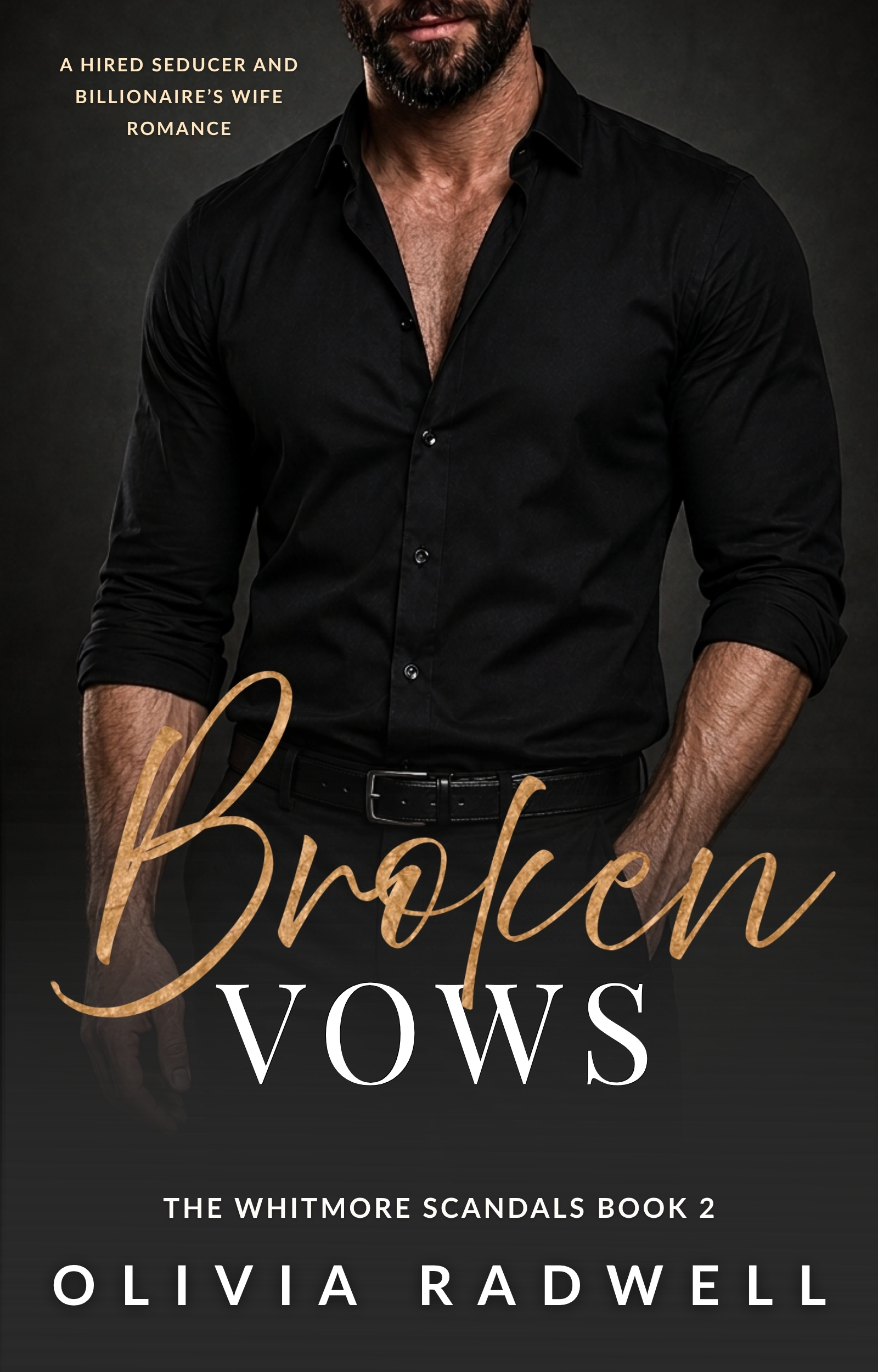 Broken Vows: A Hired Seducer and Billionaire's Wife Romance (The Whitmore Scandals Book 2)