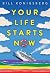 Your Life Starts Now