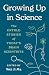 Growing Up in Science by Weiji Ma