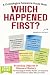 WHICH HAPPENED FIRST? Every...