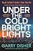 Under the Cold Bright Lights
